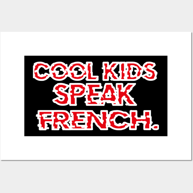 Cool kids speak French      (20) Wall Art by kaytlyninrishimathe